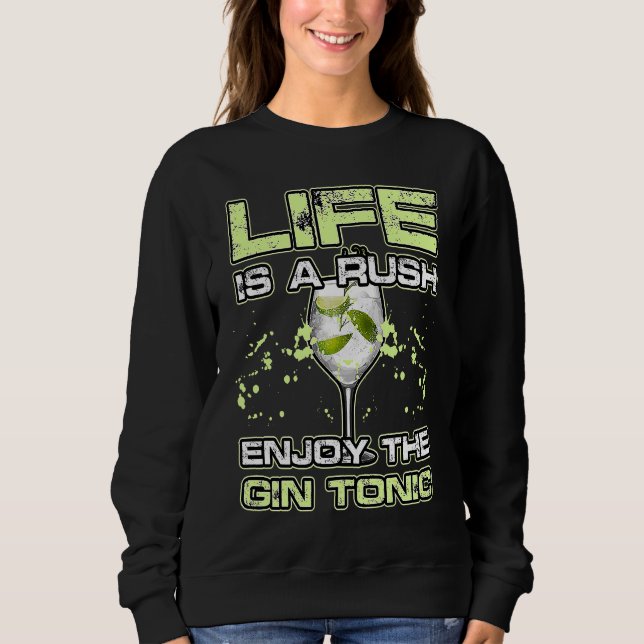 Moletom LIFE IS A RUSH ENJOY THE GIN and TONIC Alkohol Coc (Frente)