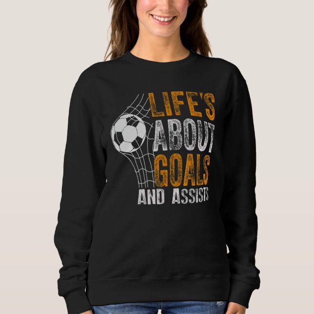 Moletom Life Is About Goals And Assists Futbol Soccer 19 (Frente)