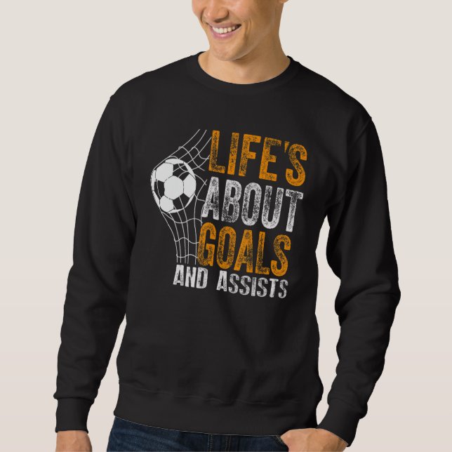 Moletom Life Is About Goals And Assists Futbol Soccer 19 (Frente)