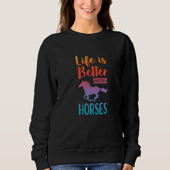 Moletom Life Is Better With Horses Equestrian Horse Rider  (Frente)