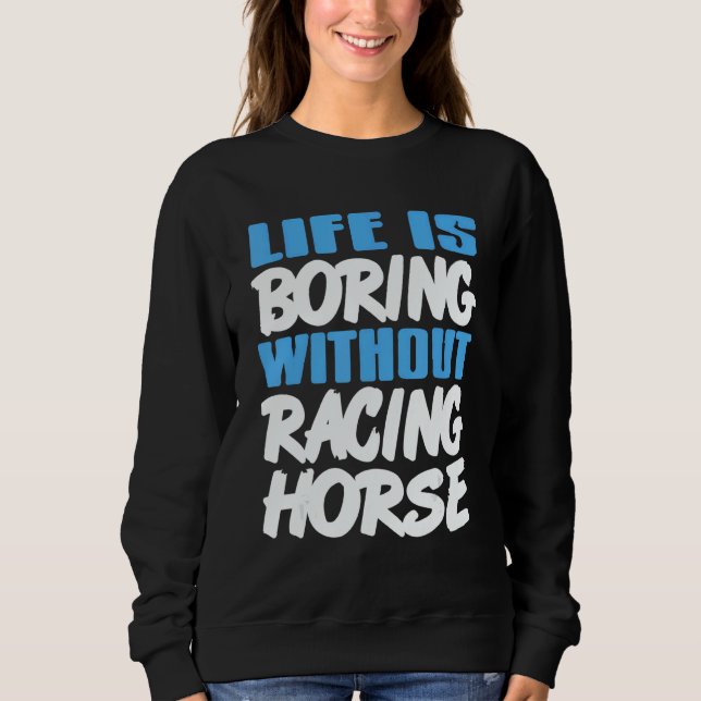 Moletom Life Is Boring Without Racing Horse Awesome Retro  (Frente)