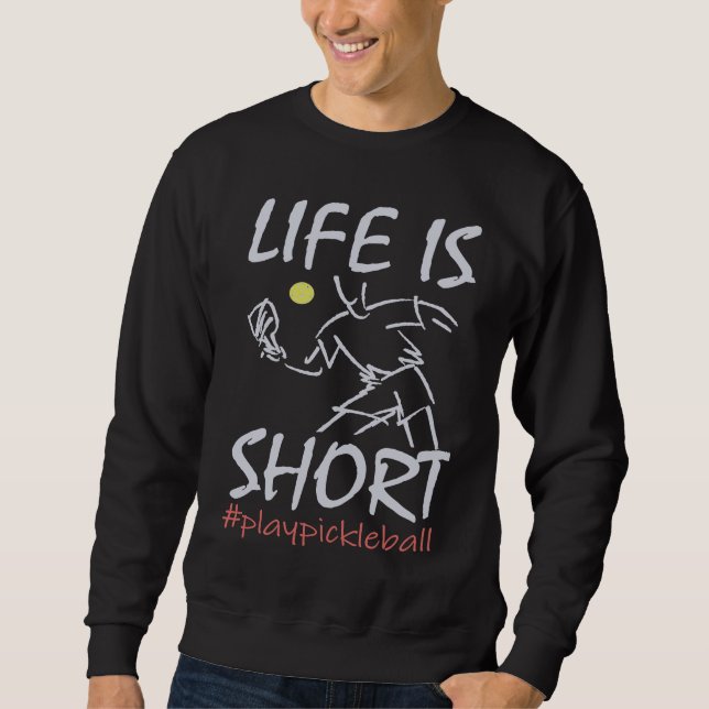 Moletom Life Is Short  Play Pickleball Paddbleball Sport (Frente)