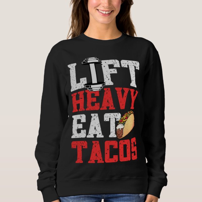 Moletom Lift Heavy Eat Tacos Gym Taco Weightlifting Powerl (Frente)