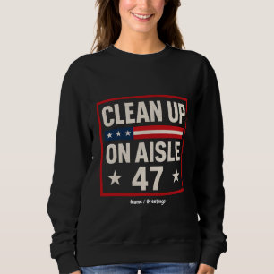 Moletom Limpeza No Aisle 47 Anti-Trump Engraçado Político