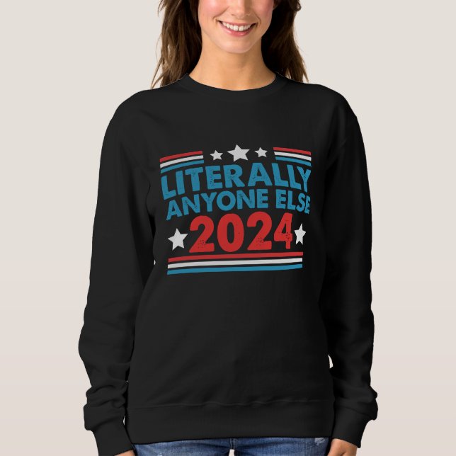 Moletom Literalmente Qualquer Outra Pessoa 2024 Presidente (Frente)