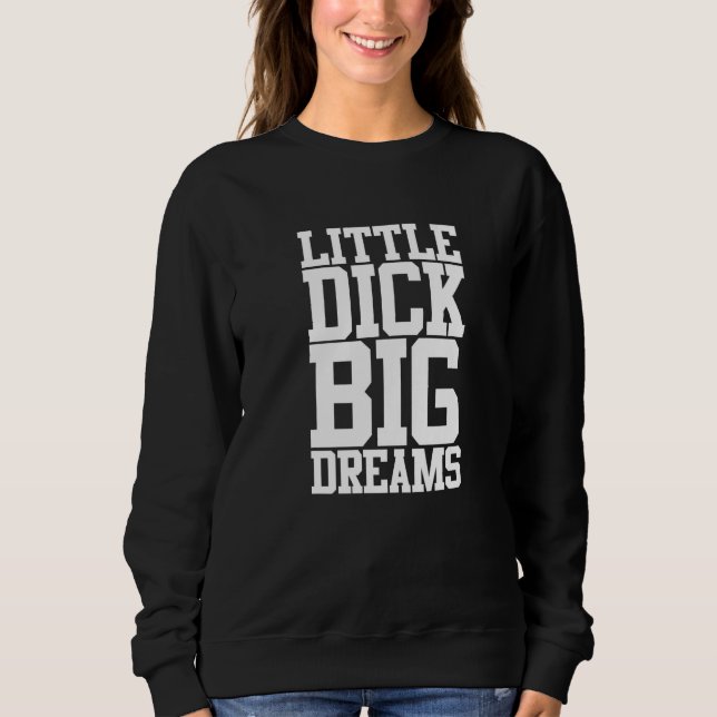 Moletom Little Dick Big Dreams Adult Black Humor (Frente)