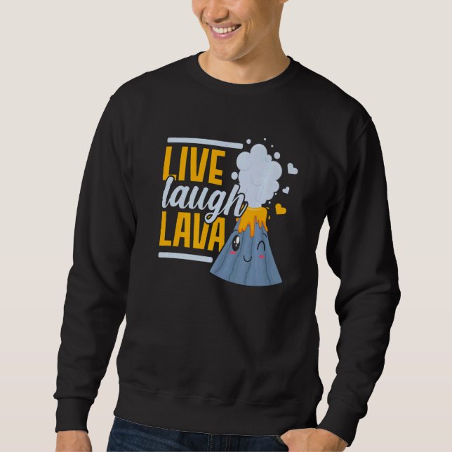 Moletom Live Laugh Lava Geology Volocanology Volcano (Frente)