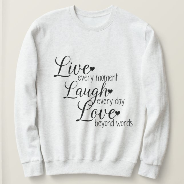 Moletom Live Laugh Love Quote Print (Frente do Design)