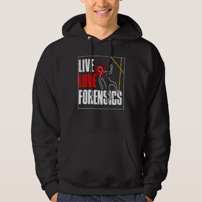 Moletom Live Love Forensics Scientist Crime Scene (Frente)