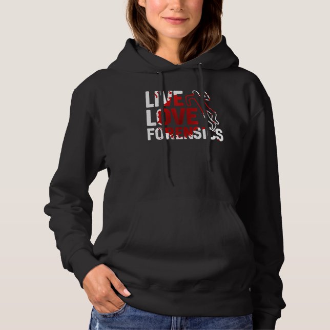 Moletom Live Love Forensics Scientist Crime Scene Apparel (Frente)