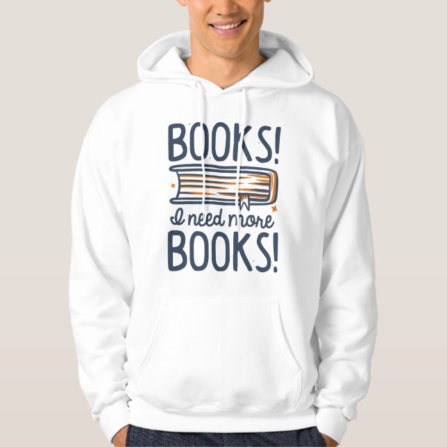 Moletom Livros! Preciso De Mais Livros! (Frente)