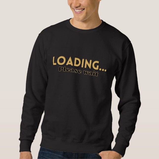 Moletom Loading… Please Wait – Funny Motivational Men's (Frente)
