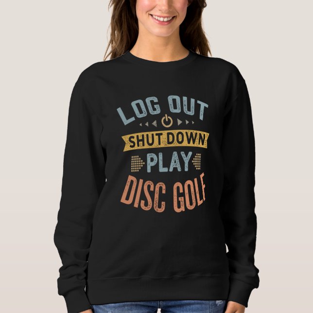 Moletom Log Out Shut Down Retro Disc Golf Hobby Quote (Frente)