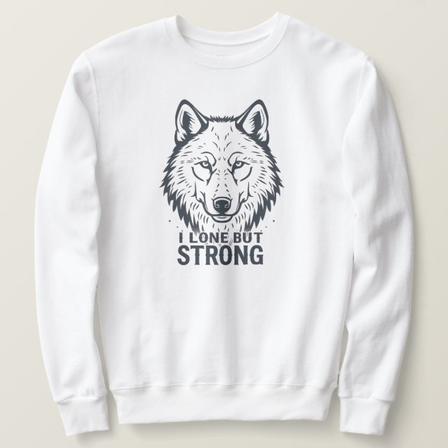 Moletom "Lone But Strong" Inspirational Wolf (Frente do Design)