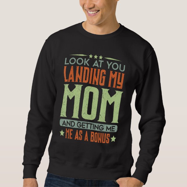 Moletom Look At You Landing My Mom Getting Me As A Bonus   (Frente)