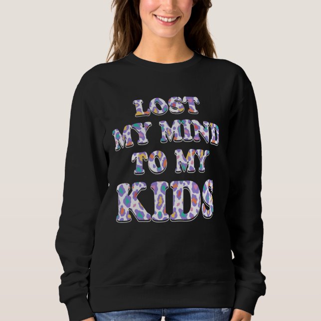 Moletom Lost My Mind to My Kids Mom  Mother Humor Grandma (Frente)