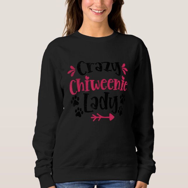 Moletom Louca Chiweenie Lady Dog Pet Animal Chiweenie (Frente)