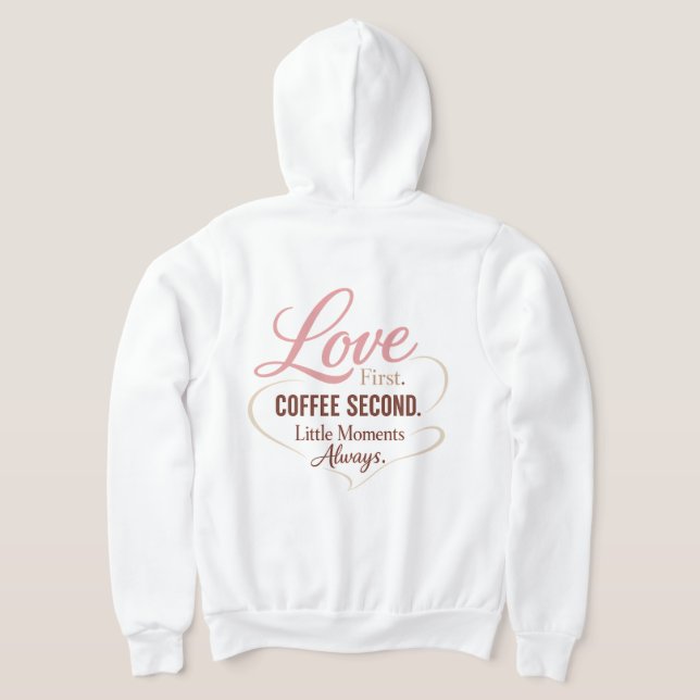 Moletom Love First Coffee Second Mom Life Typography Desig (Postura das costas)