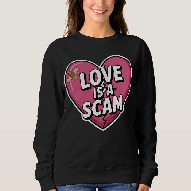 Moletom Love Is a Scam Anti Valentine Heart (Frente)