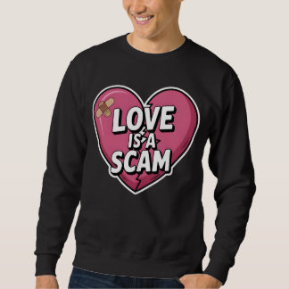 Moletom Love Is a Scam Anti Valentine Heart