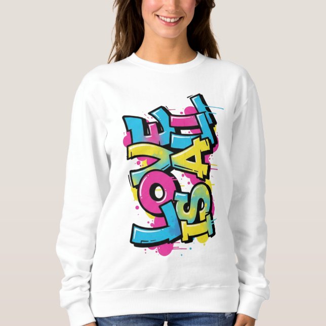 Moletom Love Is All Graffiti Art Women's Sweatshirt (Frente)