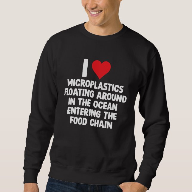 Moletom Love Microplastics Sarcastic Meme Oddly Specific J (Frente)