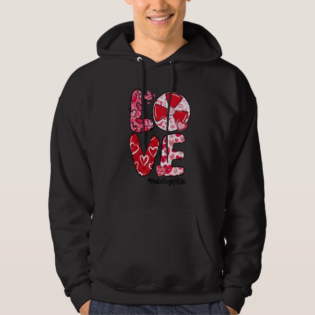 Moletom LOVE Radiology Heart Radiologist Life Valentine's  (Frente)