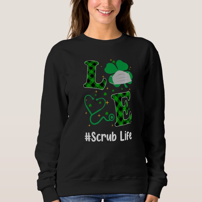 Moletom Love Stethoscope Scrub Life Shamrock St Patricks D (Frente)