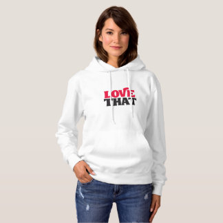 Moletom LOVE THAT – Trendy White Hoodie with Bold Typograp