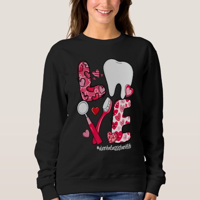 Moletom LOVE Tooth Heart Dental Assistant Life Valentine's (Frente)