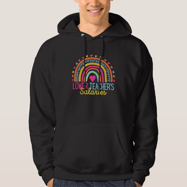 Moletom Lower Teacher Salaries Funny Teacher Rainbow Funny (Frente)