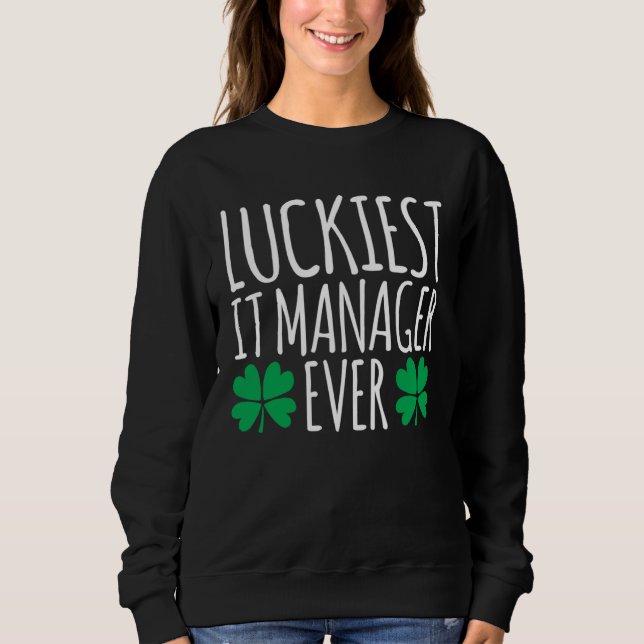 Moletom Luckiest IT Manager Ever  St Patricks Day (Frente)