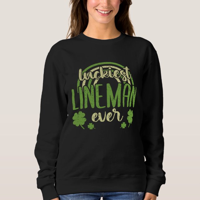Moletom Luckiest Lineman Ever  St Patricks Day Shamrock (Frente)