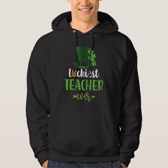 Moletom Luckiest Teacher Ever Saint Patrick's Day Irish Sh (Frente)
