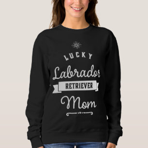Moletom Lucky Labrador Retriever Mãe Para Mamãe Orgulhosa