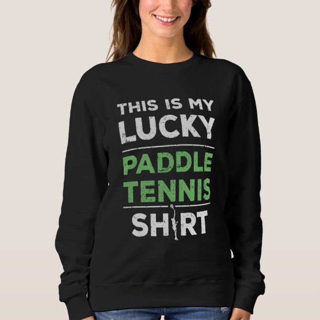 Moletom Lucky Paddle Tennis Player Saying (Frente)