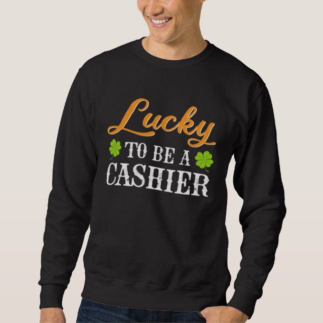 Moletom Lucky To Be A Cashier Shamrock St Patrick s Day (Frente)