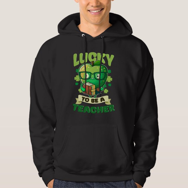 Moletom Lucky To Be A Teacher St Patricks Day Teacher (Frente)