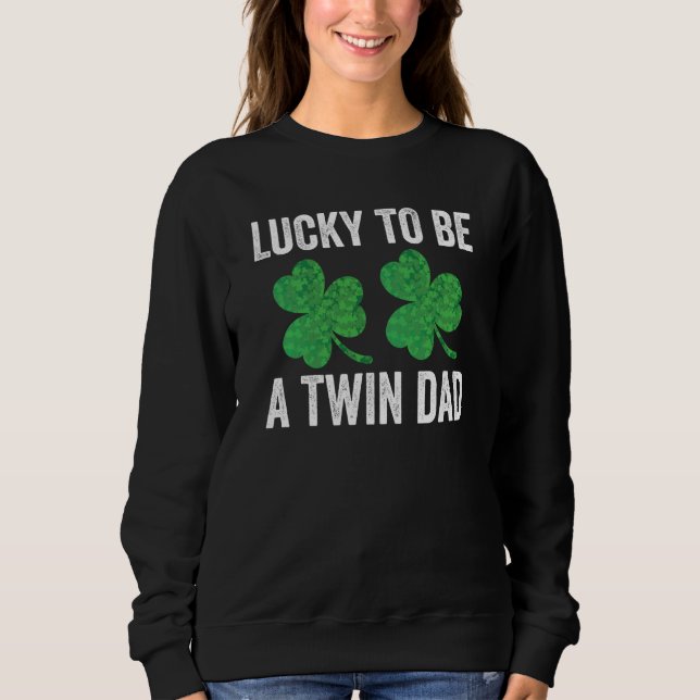 Moletom Lucky To Be A Twin Dad St Patricks Day Father Fami (Frente)