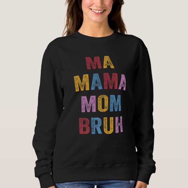 Moletom Ma Mama Mom Bruh   (Frente)