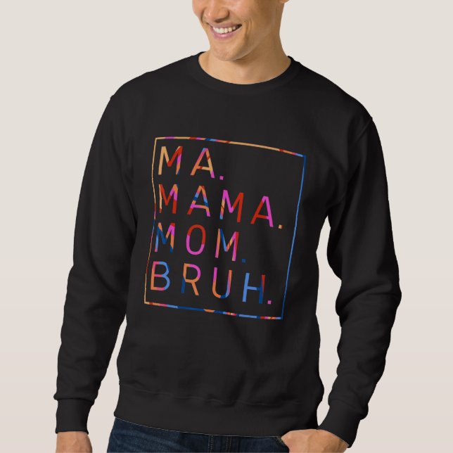 Moletom Ma Mama Mom Bruh Colorful Mother's Day (Frente)