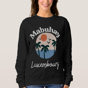 Moletom Mabuhay Luxembourg Filipinas Tagalog Pinoy Filip