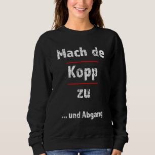 Moletom Mach De Kopp Zu Fresse Halten Hessen