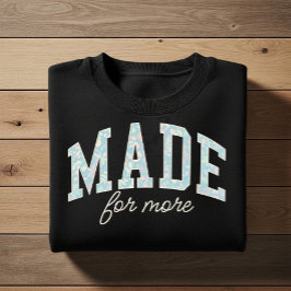 Moletom Made for more. Christian faith affirmation design