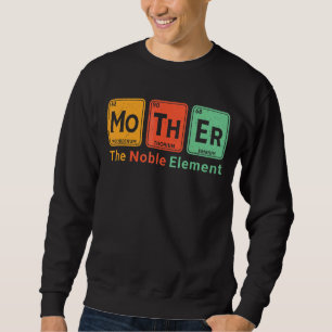 Moletom Mãe A Nobre Ciência Química do Elemento