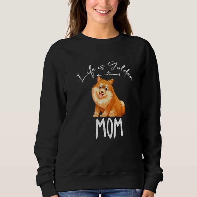 Moletom Mãe da Pomerânia dizendo que a vida é um Ouro Lega (Frente)