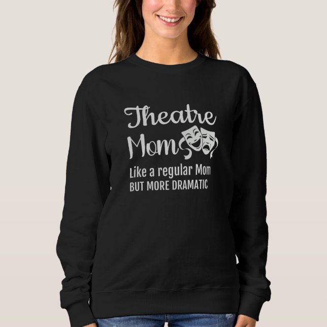 Moletom Mãe de Teatro Como Uma Mãe Normal Mas Mais Dramáti (Frente)
