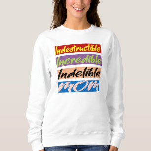 Moletom Mãe Indestrutível, Incrível, Indelível
