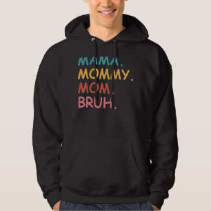 Moletom Mãe Mamãe Mãe Bruh Dia de as mães
