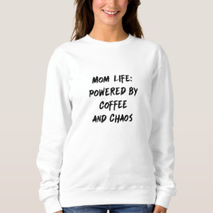 Moletom Mãe Vida: Alimentada Por Café E Caos
